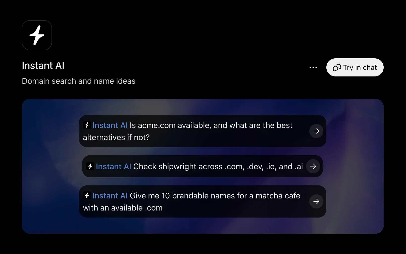 La ficha de Instant AI en el directorio de plugins de ChatGPT: el icono del rayo blanco, el nombre Instant AI, el subtítulo Domain search and name ideas, un botón Try in chat y tres prompts de ejemplo: Is acme.com available, and what are the best alternatives if not?; Check shipwright across .com, .dev, .io, and .ai; y Give me 10 brandable names for a matcha cafe with an available .com.